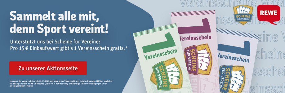 Abbildung des horizontales Widget im Scheine-für-Vereine-Design und mit REWE und Scheine-für-Vereine Logo, Vereinsscheinen und dem Text:  Sammelt alle mit, den Sport vereint! Unterstützt uns bei Scheine für Vereine: Pro 15 € Einkaufswert gibt`s 1 Vereinsschein gratis.* Aufforderung mit dem Text: Zu unserer Aktionsseite Sternchen-Text: Ausgabe der Vereinsscheine bis 22.06.2025, nur solange der Vorrat reicht, nur in teilnehmenden Märkten sowie bei Bestellung über den REWE Onlineshop (Liefer- oder Abholservice). Vollständige Teilnahmebedingungen unter rewe.de/scheinefürvereine